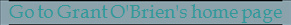 Go to Grant O'Brien's home page